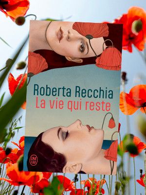 Gagnez un exemplaire du livre "La vie qui reste" de Roberta Recchia.