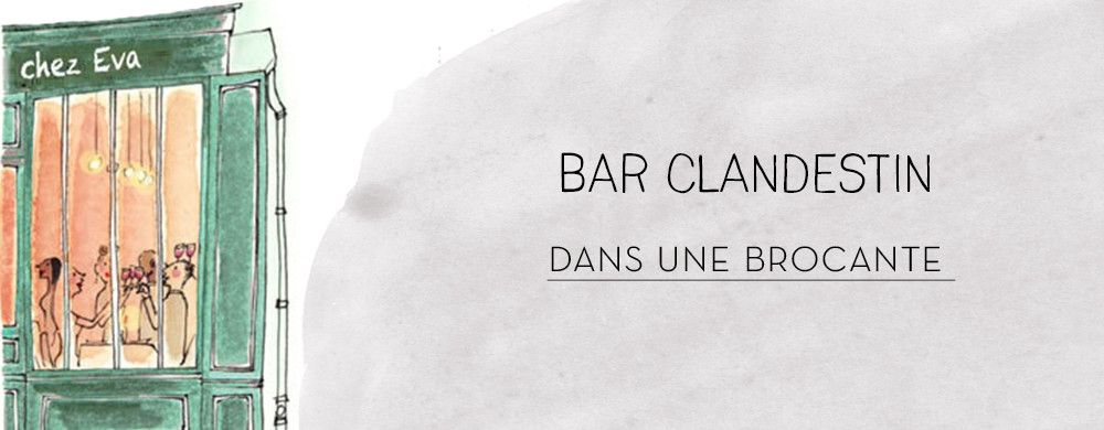 Bar clandestin dans une brocante