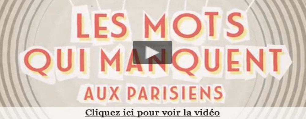 Les mots qui manquent aux Parisiens