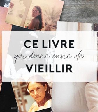 Ce livre donne même envie de vieillir