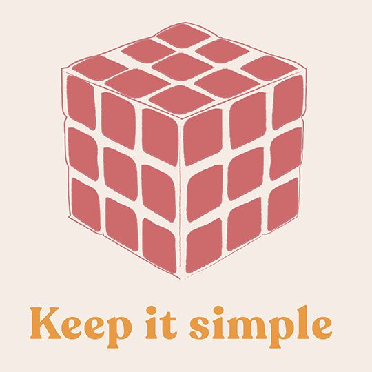 Keep it simple